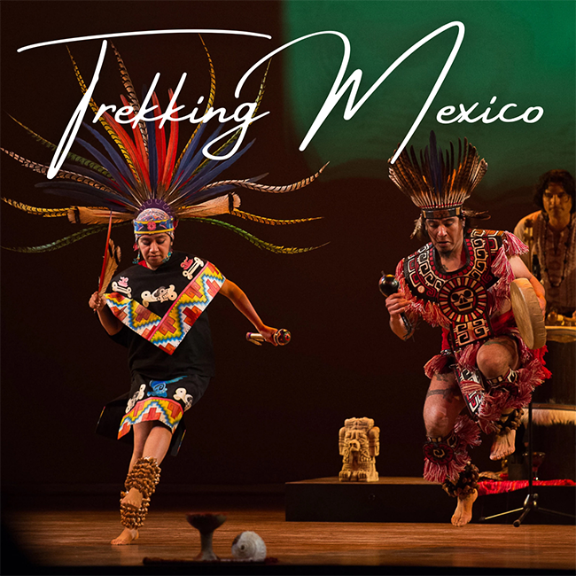 Arts on Stage Trekking Mexico